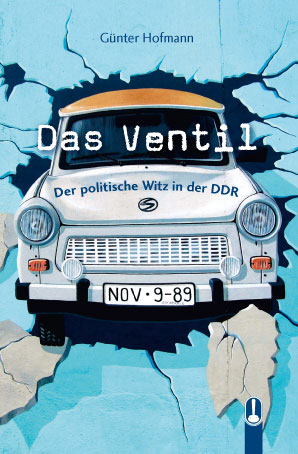 Buch „Das Ventil. Der politische Witz in der DDR“ von Günter Hofmann, Hille Verlag, Dresden