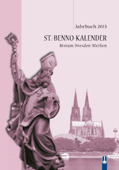 Buch „St.-Benno-Kalender 2013“, Jahrbuch des Bistums Dresden-Meißen, herausgegeben von Edmund Königsmann, Ernst Günther und Christoph Hille, Hille Verlag, Dresden