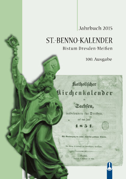 Buch „St.-Benno-Kalender 2015“, Jahrbuch des Bistums Dresden-Meißen, 100. Ausgabe, herausgegeben von Edmund Königsmann, Ernst Günther und Christoph Hille, Hille Verlag, Dresden
