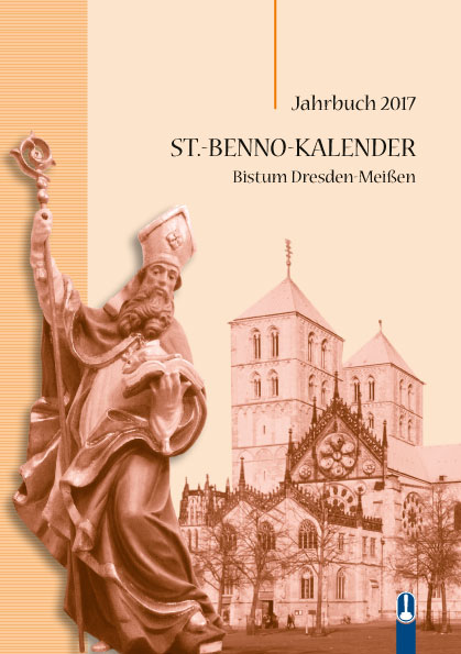 Buch „St.-Benno-Kalender 2017“, Jahrbuch des Bistums Dresden-Meißen, herausgegeben von Edmund Königsmann, Ernst Günther und Christoph Hille, Hille Verlag, Dresden