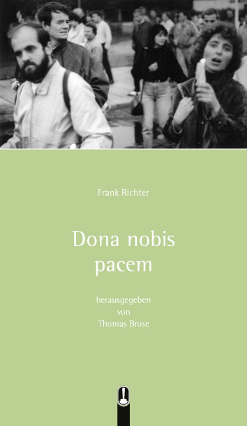 Buch „Dona nobis pacem“, Frank Richter, herausgegeben von Thomas Brose, Hille Verlag, Dresden