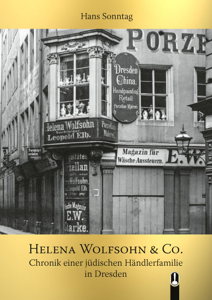 Buch „Helena Wolfsohn & Co. Chronik einer jüdischen Händlerfamilie in Dresden“ von Hans Sonntag, Hille Verlag, Dresden
