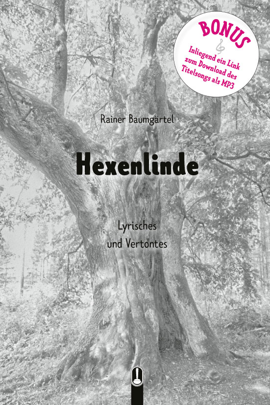 Titelseite des Buches „Hexenlinde“ – Lyrisches und Vertontes von Rainer Baumgärtel, Hille Verlag Dresden