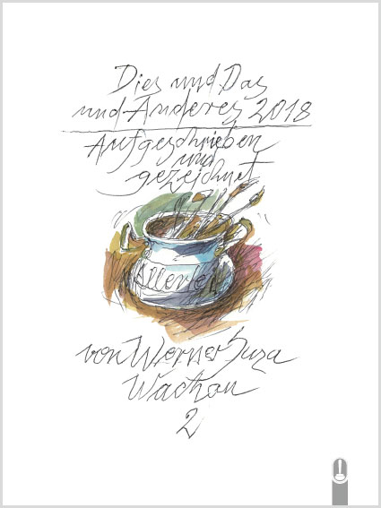 Buch „Dies und das und Anderes 2018 - Kurzweiliges II“, aufgeschrieben und gezeichnet von Werner Juza, Hille Verlag, Dresden