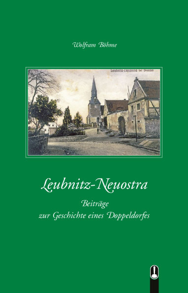 Buch „Leubnitz Neuostra. Beiträge zur Geschichte eines Doppeldorfes“ von Wolfram Böhme, Hille Verlag, Dresden