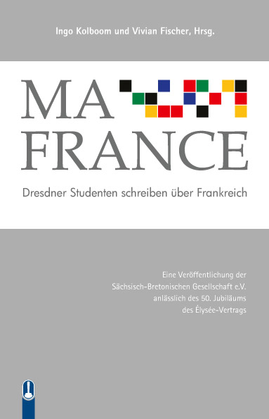 Buch „Ma France. Dresdner Studenten schreiben über Frankreich“ von Ingo Kolboom und Vivian Fischer, Hrsg., Hille Verlag, Dresden
