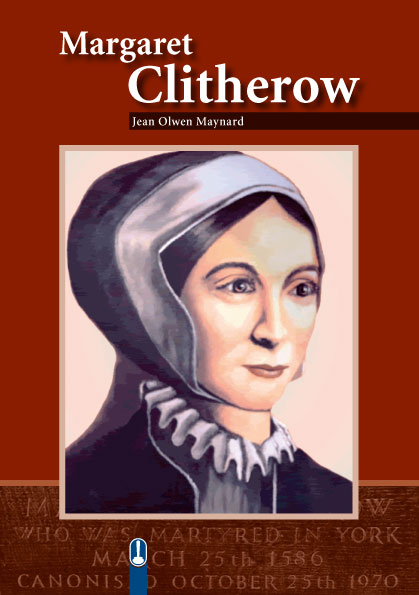 Titelseite des Buches „Margaret Clitherow“ von Jean Olwen Maynard, Hille Verlag, Dresden