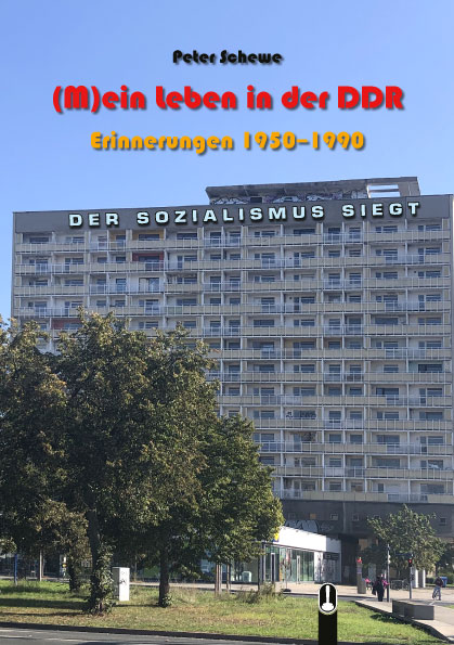 Titelseite des Buches „(M)ein Leben in der DDR – Erinnerungen 1950-1990“ von Peter Schewe, Hille Verlag, Dresden