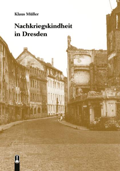 Buch „Nachkriegskindheit in Dresden“ von Klaus Müller, Hille Verlag, Dresden