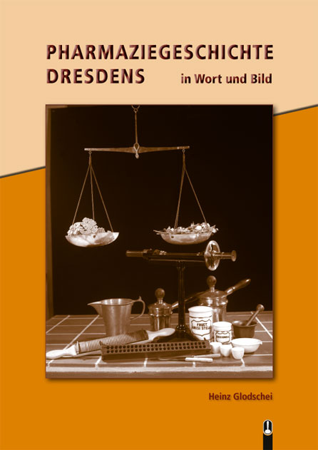 Buch „Pharmaziegeschichte Dresdens in Wort und Bild“ von Heinz Glodschei, Hille Verlag, Dresden