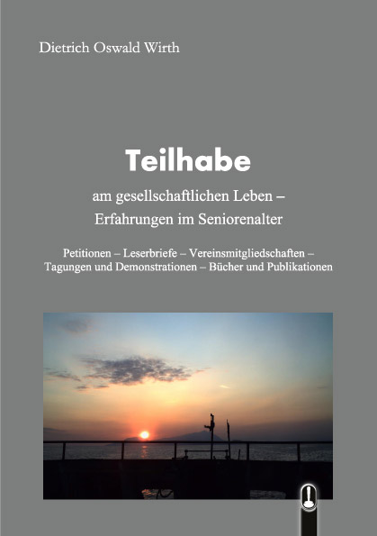 Buch „Teilhabe am gesellschaftlichen Leben - Erfahrungen im Seniorenalter“ von Dietrich Oswald Wirth, Hille Verlag, Dresden