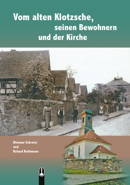 Buch „Vom alten Klotzsche, seinen Bewohnern und der Kirche“ von Dietmar Schreier und Roland Rothmann, Hille Verlag, Dresden