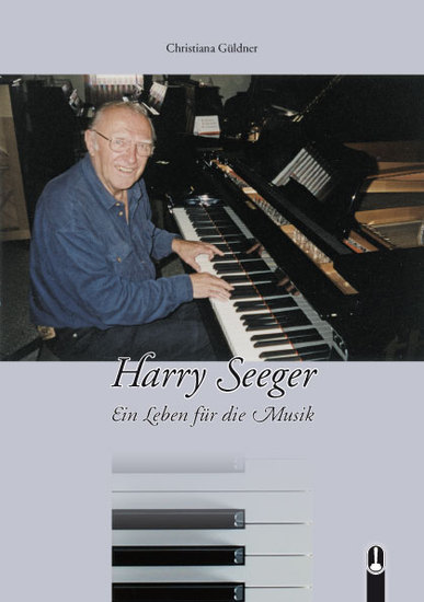 Buch „Harry Seeger. Ein Leben für die Musik“ von Christina Güldner, Hille Verlag, Dresden
