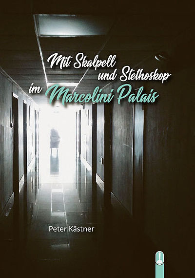 Buch „Mit Skalpell und Stethoskop im Marcolini Palais“ von Dr. Peter Kästner, Hille Verlag, Dresden