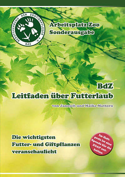 Zeitschrift „Arbeitsplatz Zoo“ Sonderausgabe „Leitfaden über Futterlaub“, herausgegeben vom BdZ, Berufsverband der Zootierpfleger e. V.