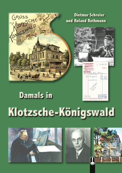 Buch „Damals in Klotzsche-Königswald“ von Dietmar Schreier und Roland Rothmann, Hille Verlag, Dresden
