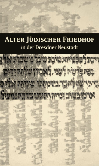 Titelseite des Buches „Alter Jüdischer Friedhof in der Dresdner Neustadt“, herausgegeben von einem Autorenkollektiv unter der Leitung von Frank Thiele, Hille Verlag, Dresden