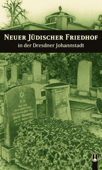 Titelseite des Buches „Neuer Jüdischer Friedhof in der Dresdner Johannstadt“, herausgegeben von einem Autorenkollektiv unter der Leitung von Frank Thiele, Hille Verlag, Dresden