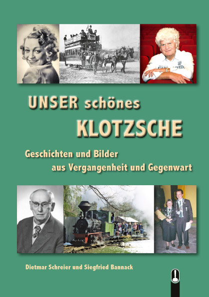 Buch „Unser schönes Klotzsche. Geschichten und Bilder aus Vergangenheit und Gegenwart“ von Dietmar Schreier und Siegfried Bannack, Hille Verlag, Dresden